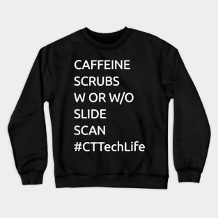 Caffeine Scrubs Scan C Ech Life Cat Scan X Ray Crewneck Sweatshirt